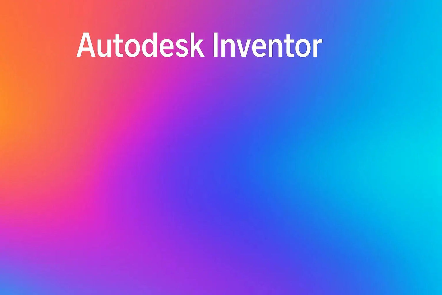 Inventor – CAD-Software für Maschinenbau &amp; 3D-Konstruktion